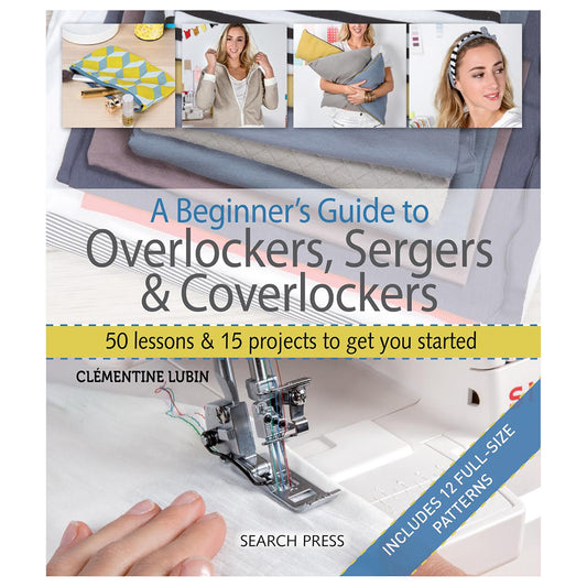 A Beginner's Guide To Overlockers, Sergers & Coverlockers